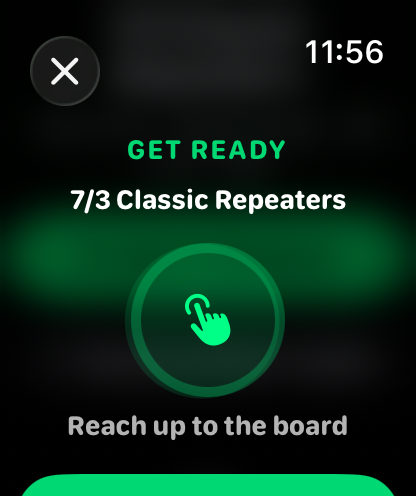Rung on Apple Watch before the first hang: GET READY, 7/3 Classic Repeaters, reach up to the board